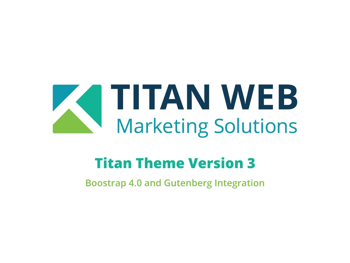Titan WordPress theme by Ryan Miller Front-End Developer at Titan Web Marketing Solutions