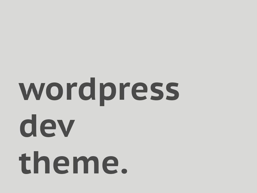 WP theme wordpress-dev-theme by Markus Gabriel - markusgabriel.com