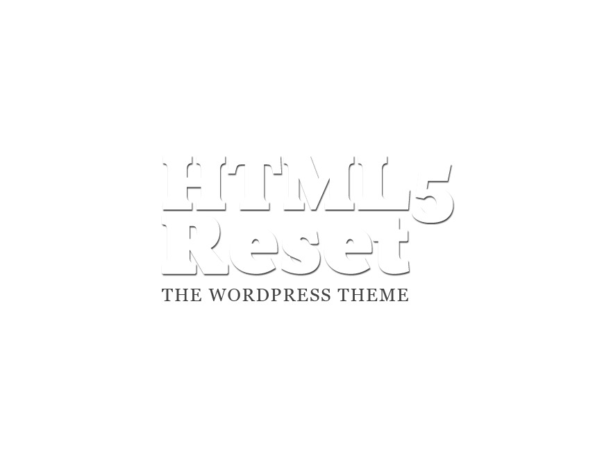 The HTML5 Reset Theme WordPress theme by Monkey Do! + @ckhicks
