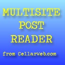 Multisite Post Reader free WordPress plugin by Rick Hellewell / CellarWeb.com